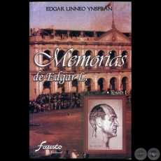 MEMORIAS DE EDGAR L. - Tomo I - Autor: EDGAR LINNEO YNSFRÁN - Año: 2007